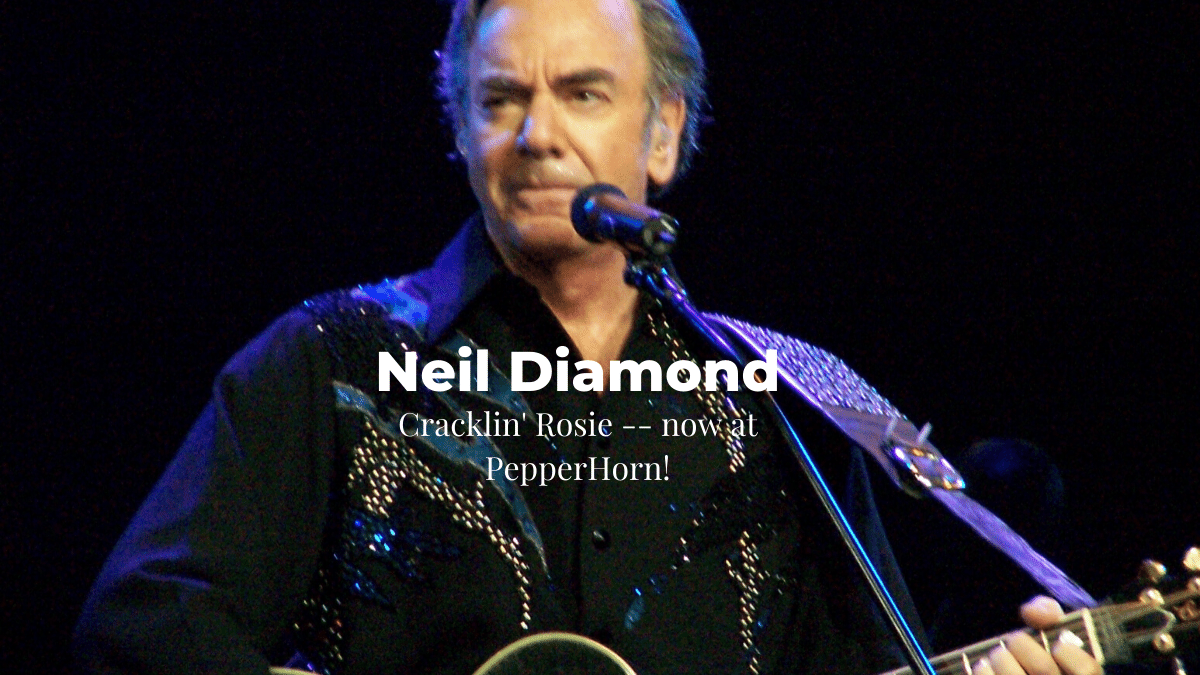 Neil Diamond at PepperHorn Music